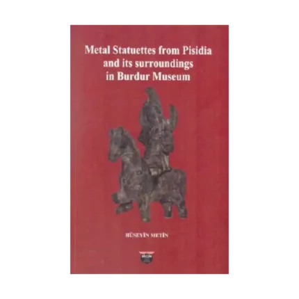 Metal Statuettes from Pisidia and its surroundings in Burdur Museum