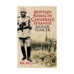 Mustafa Kemal'in Çanakkale Efsanesi