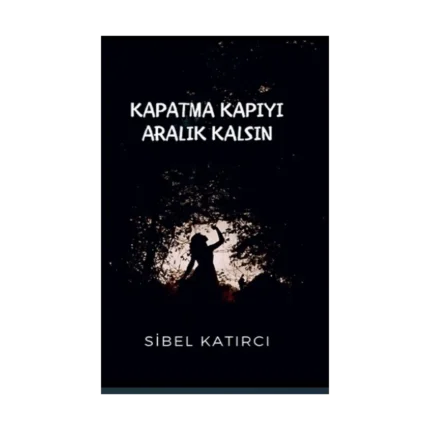 Kapatma Kapıyı Aralık Kalsın