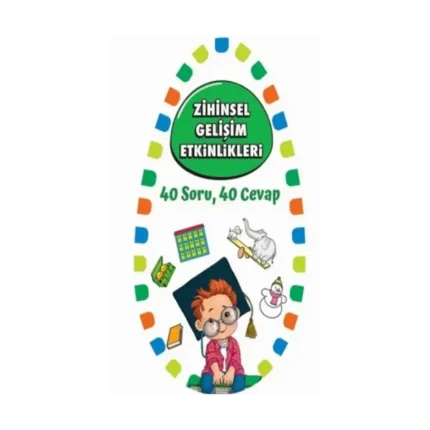 Zihinsel Gelişim Etkinlikleri 1 - 40 Soru 40 Cevap
