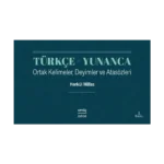 Türkçe - Yunanca Ortak Kelimeler, Deyimler ve Atasözleri