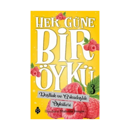 Her Güne Bir Öykü - 3 Dostluk Ve Arkadaşlık Öyküleri