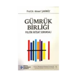 Gümrük Birliği ve Politik İktisadi Sorunsalı