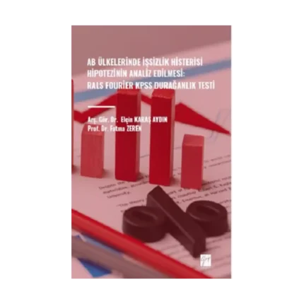 Ab Ülkelerinde İşsizlik Histerisi Hipotezinin Analiz Edilmesi: Rals Fourier Kpss Durağanlık Testi