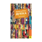 Kuzey ve Orta Afrika – Alternatif Bir Gezi Rehberi