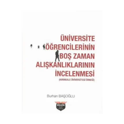 Üniversite Öğrencilerinin Boş Zaman Alışkanlıklarının İncelenmesi
