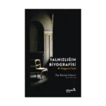 Yalnızlığın Biyografisi