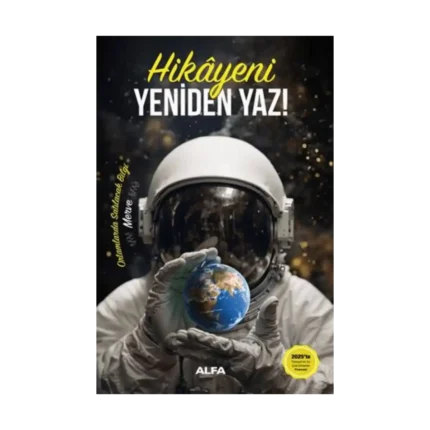Hikayeni Yeniden Yaz! (Ciltli)