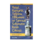 Keşşi,Kumarbi,Telipinu,Ullikummi Ve Tanrisal Saltanatin Kesin Çöküşü