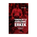 Erkeklik”le Zehirlenmiş Erkek