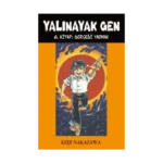 Yalınayak Gen 6. Kitap - Gerçeği Yazmak