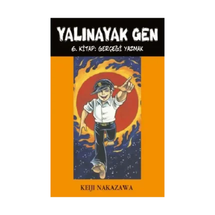 Yalınayak Gen 6. Kitap - Gerçeği Yazmak