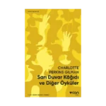 Sarı Duvar Kağıdı ve Diğer Öyküler - Kısa Klasikler