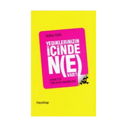 Yediklerinizin İçinde Ne Var?