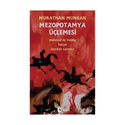 Mezopotamya Üçlemesi: Mahmud ile Yezida - Taziye - Geyikler Lanetler
