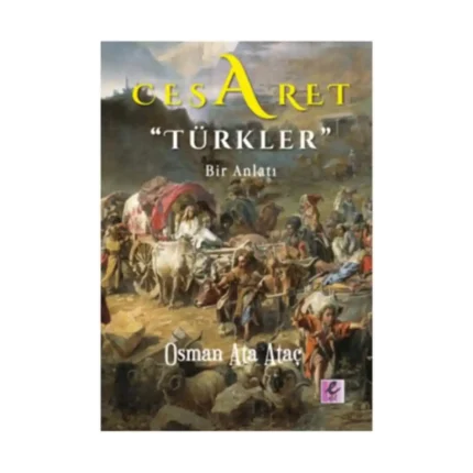 Cesaret "Türkler" Bir Anlatı