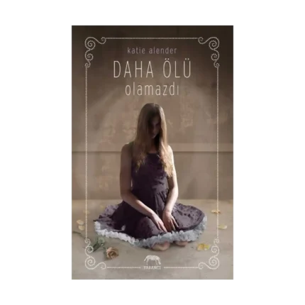 Daha Ölü Olamazdı (Ciltli)