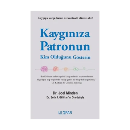 Kaygınıza Patronun Kim Olduğunu Gösterin