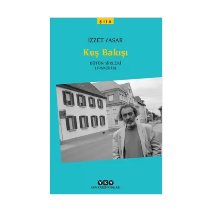 Kuş Bakışı - Bütün Şiirleri (1969-2018)