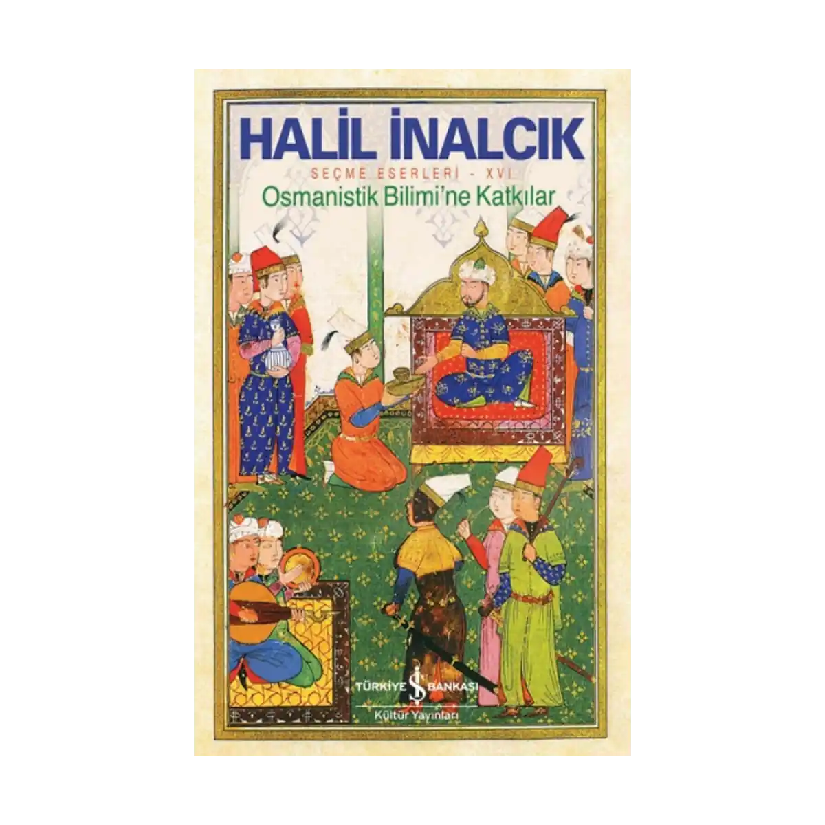 63340-osmanistik-bilimi-ne-katkilar-secme-eserleri-xvi-1-1.webp Osmanistik Bilimi'ne Katkılar - Seçme Eserleri XVI - Görsel 1