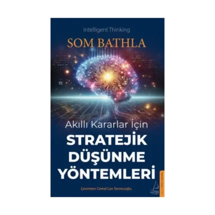 Akıllı Kararlar İçin Stratejik Düşünme Yöntemleri