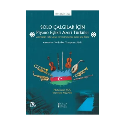 Solo Çalgılar İçin Piyano Eşlikli Azeri Türküler