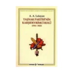 Taşnak Partisi’nin Karşıdevrimci Rolü