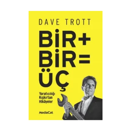 Bir + Bir = Üç (Yaratıcılığı Kışkırtan Hikayeler)