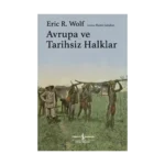 Avrupa ve Tarihsiz Halklar (Ciltli)