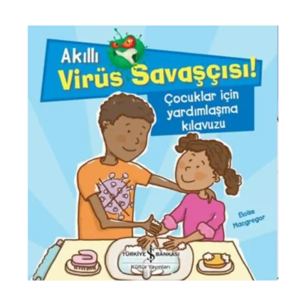 Akıllı Virüs Savaşçısı ! - Çocuklar İçin Yardımlaşma Kılavuzu