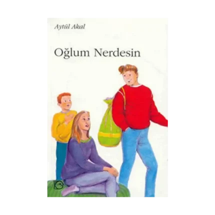 Oğlum Nerdesin?