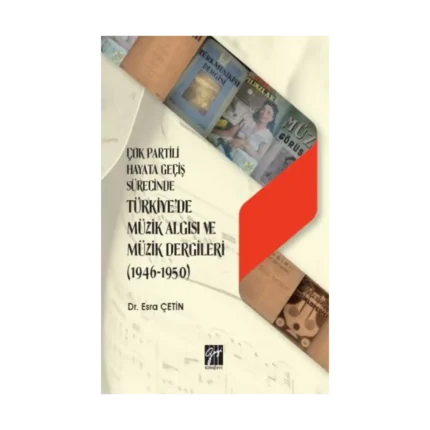 Çok Partili Hayata Geçiş Sürecinde Türkiye'de Müzik Algısı ve Müzik Dergileri