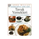 Resimleriyle Adım Adım Tavuk Yemekleri