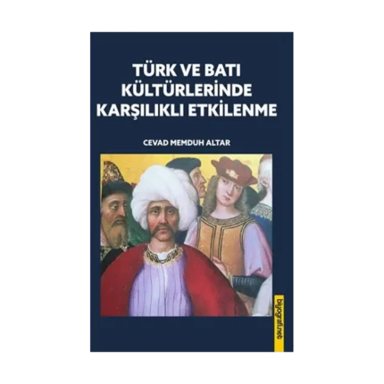 Türk ve Batı Kültürlerinde Karşılıklı Etkilenme