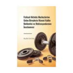Fiziksel Aktivite Merkezlerine Gelen Bireylerin Hizmet Kalite Beklentisi ve Motivasyonlarının İncelenmesi