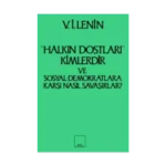 Halkın Dostları Kimlerdir ve Sosyal Demokratlara Karşı Nasıl Savaşırlar? Ruskoye Bogatsvo’da Yayınlanmış Marksistlere Karşı Maka