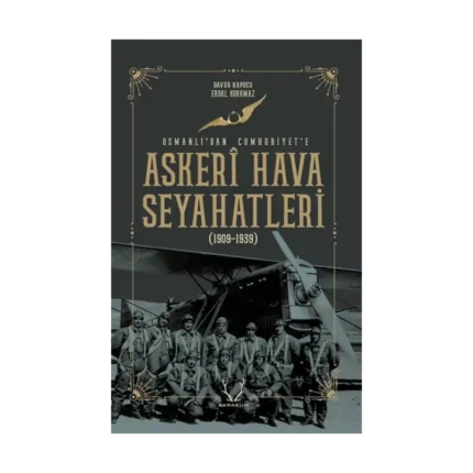 Askeri Hava Seyahatleri Osmanlı’dan Cumhuriyet’e