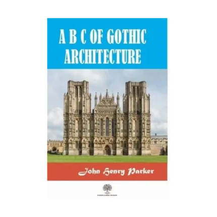 A B C Of Gothic Architectue