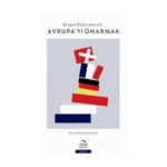 Jürgen Habermas ile Avrupa'yı Onarmak