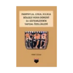 Pamphylia, Lykia, Kilikia Bölgesi Roma Dönemi Su Sistemlerinin Yapısal Özellikleri