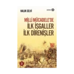 Milli Mücadele’de İlk İşgaller İlk Direnişler