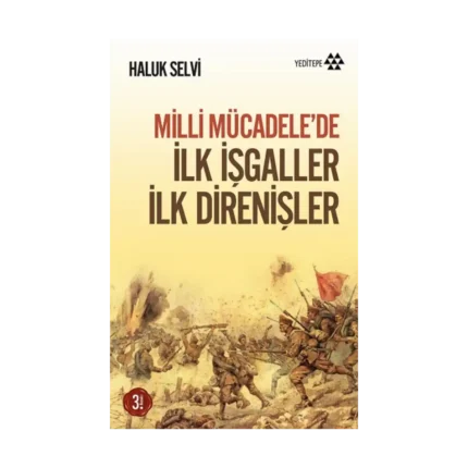 Milli Mücadele’de İlk İşgaller İlk Direnişler