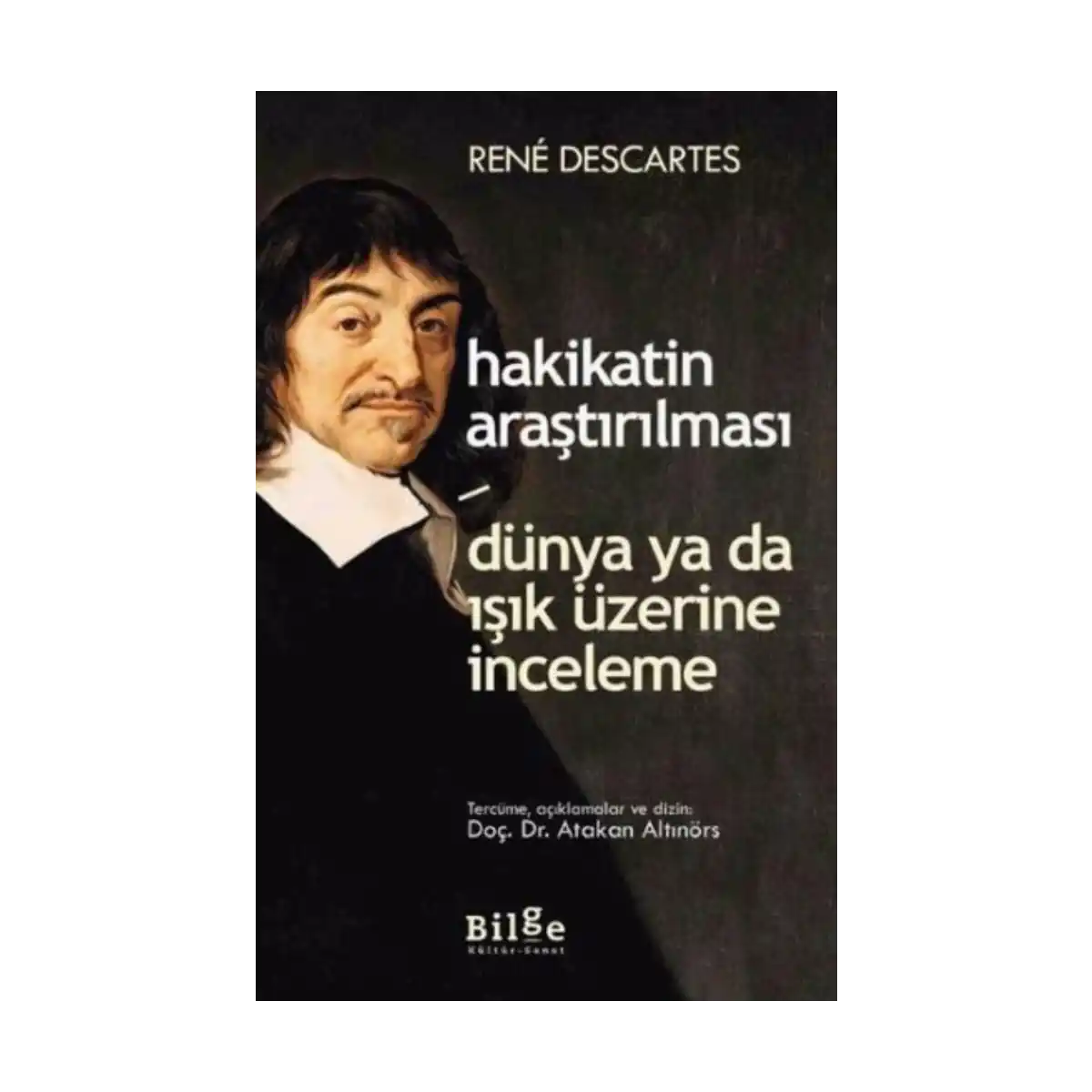 66398-hakikatin-arastirilmasi-dunya-ya-da-isik-uzerine-inceleme-1-1.webp Hakikatin Araştırılması Dünya ya da Işık Üzerine İnceleme - Görsel 1