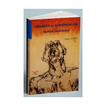 Hakikat ve Görünürlük - Tayyar Eren Resmi