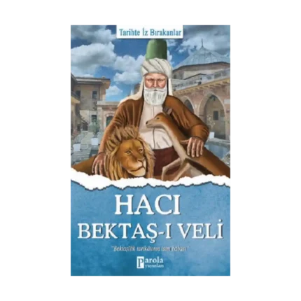 Hacı Bektaş-ı Veli - Tarihte İz Bırakanlar