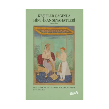 Keşifler Çağında Hint İran Seyahatleri
