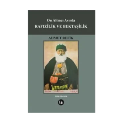 On Altıncı Asırda Rafızilik ve Bektaşilik