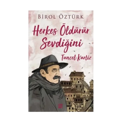 Herkes Öldürür Sevdiğini - Tuncel Kurtiz