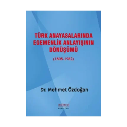 Türk Anayasalarında Egemenlik Anlayışının Dönüşümü