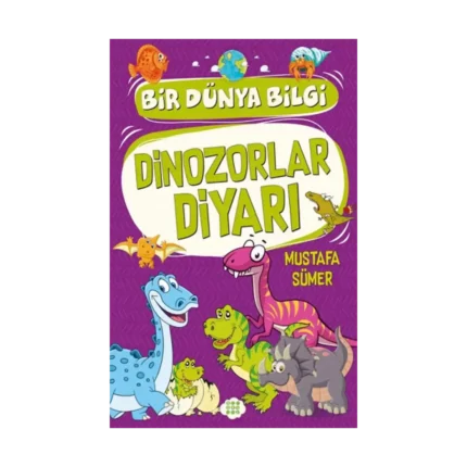 Dinozorlar Diyari – Bir Dünya Bilgi